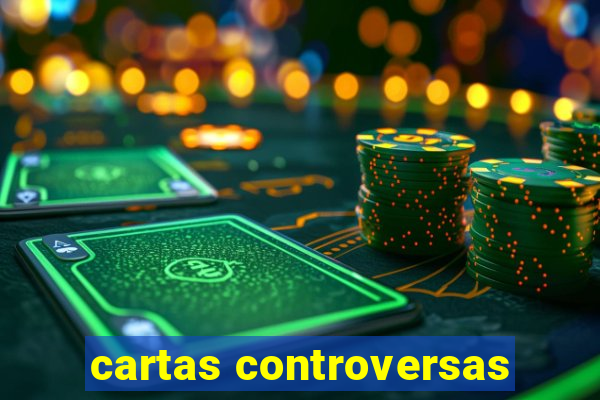 cartas controversas